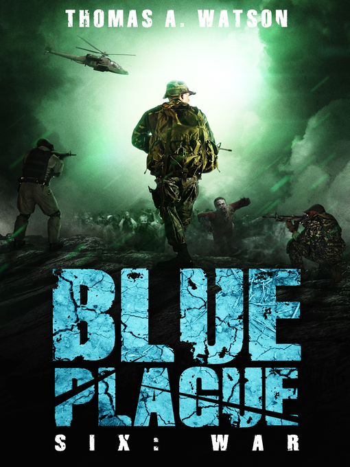Title details for War (Blue Plague Book 6) by Thomas A. Watson - Available